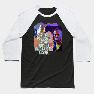 Stay focused, stay humble, hustle hard (black man) Baseball T-Shirt